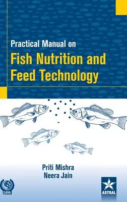 Manual practic privind nutriția peștilor și tehnologia furajelor - Practical Manual on Fish Nutrition and Feed Technology