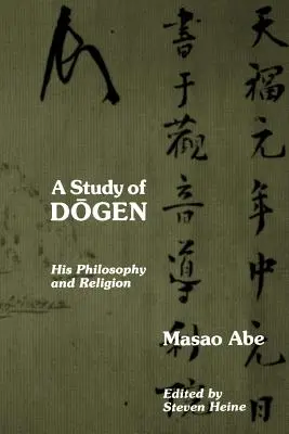Un studiu despre Dogen: filosofia și religia sa - A Study of Dogen: His Philosophy and Religion