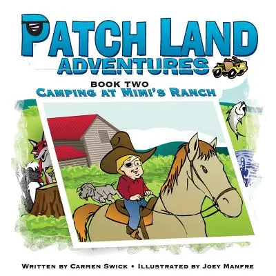 Patch Land Adventures Cartea a doua Camping at Mimi's Ranch