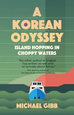 O odisee coreeană: Salturi pe insule în ape agitate - A Korean Odyssey: Island Hopping in Choppy Waters