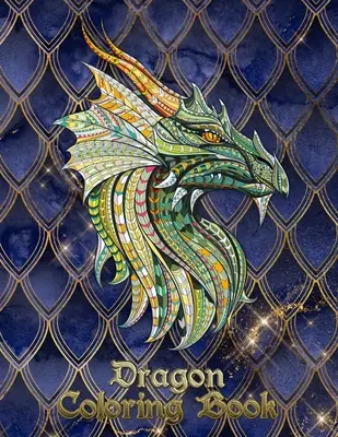 Carte de colorat cu dragoni: 31 de dragoni așteaptă să fie pictați de TINE! Lasă-ți imaginația să zburde și transformă dragonii cu culori aprinse! - Dragon Coloring Book: 31 dragons are waiting to be painted by YOU! Let your imagination run wild and transform the dragons with fiery color!