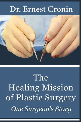 Misiunea vindecătoare a chirurgiei plastice: Povestea unui chirurg - The Healing Mission of Plastic Surgery: One Surgeon's Story