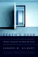 Death's Door: Modern Dying and the Ways We Grieve