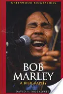 Bob Marley: O biografie - Bob Marley: A Biography