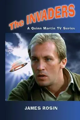 The Invaders: O serie de televiziune Quinn Martin (Ediție revizuită) - The Invaders: A Quinn Martin Tv Series (Revised Edition)