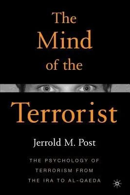 Mintea teroristului: Psihologia terorismului de la IRA la Al-Qaeda - The Mind of the Terrorist: The Psychology of Terrorism from the IRA to Al-Qaeda