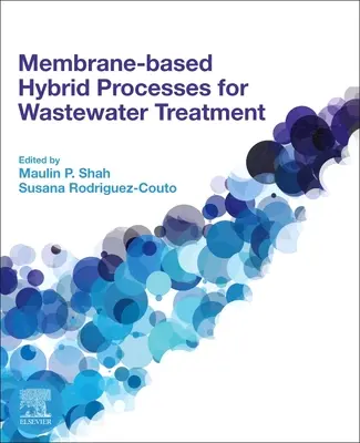 Procese hibride pe bază de membrane pentru tratarea apelor reziduale - Membrane-Based Hybrid Processes for Wastewater Treatment