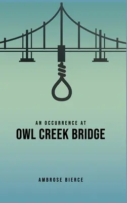 O întâmplare la Owl Creek Bridge - An Occurrence at Owl Creek Bridge