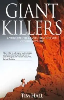 Ucigașii uriași: Depășirea giganților care vă răpesc cea mai bună viață a voastră - Giant Killers: Overcoming The Giants That Rob You Of Your Best Life