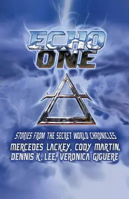 Echo One: Povești din lumea secretă Chronicles - Echo One: Tales from the Secret World Chronicles