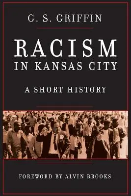 Rasismul în Kansas City: O scurtă istorie - Racism in Kansas City: A Short History