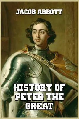 Istoria lui Petru cel Mare - History of Peter the Great
