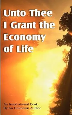 Ție îți dăruiesc economia vieții - Unto Thee I Grant the Economy of Life