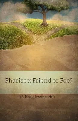 Fariseul: Friend or Foe? - Pharisee: Friend or Foe?