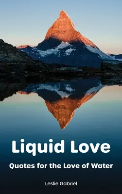 Dragoste lichidă: Citate pentru dragostea de apă - Liquid Love: Quotes For The Love Of Water