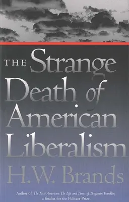 Strania moarte a liberalismului american - The Strange Death of American Liberalism