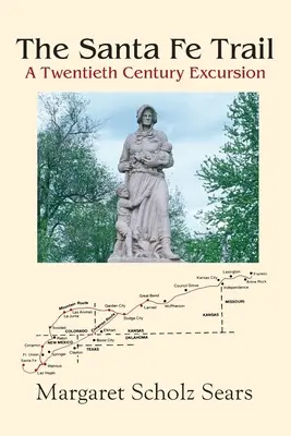 Traseul Santa Fe: O excursie din secolul XX - The Santa Fe Trail: A Twentieth Century Excursion