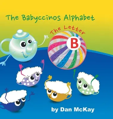 The Babyccinos Alfabetul Litera B - The Babyccinos Alphabet The Letter B