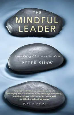 The Mindful Leader: Întruchiparea înțelepciunii creștine - The Mindful Leader: Embodying Christian Wisdom