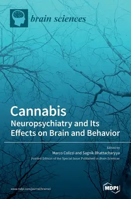 Canabisul: Neuropsihiatria și efectele sale asupra creierului și comportamentului - Cannabis: Neuropsychiatry and Its Effects on Brain and Behavior