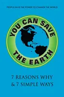 Poți salva Pământul, ediție revizuită: Un manual pentru conștientizarea, conservarea și durabilitatea mediului - You Can Save the Earth, Revised Edition: A Handbook for Environmental Awareness, Conservation and Sustainability
