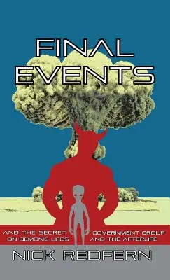 Evenimentele finale și grupul guvernamental secret privind OZN-urile demonice și viața de apoi - Final Events and the Secret Government Group on Demonic UFOs and the Afterlife