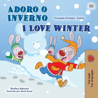 I Love Winter (Carte bilingvă portugheză-engleză pentru copii - Portugalia) - I Love Winter (Portuguese English Bilingual Book for Kids- Portugal)