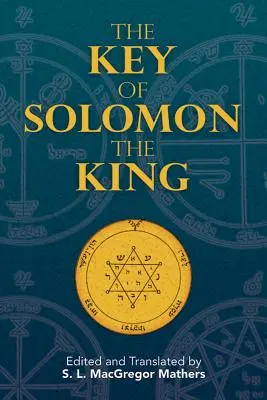 Cheia regelui Solomon (The Key of Solomon the King) - The Key of Solomon the King