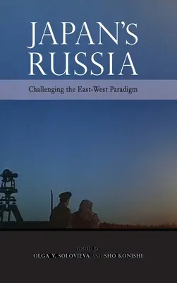 Rusia Japoniei: Provocarea paradigmei Est-Vest - Japan's Russia: Challenging the East-West Paradigm