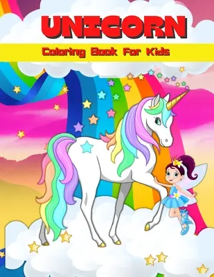 Unicorn Carte de colorat pentru copii: Cute Unicorn Coloring And Activity Book For Kids Pagini de colorat cu unicorni pentru fete și băieți de 4-8, 6-9 ani Big Illustrat - Unicorn Coloring Book For Kids: Cute Unicorn Coloring And Activity Book For Kids Unicorn Coloring Pages For Girls And Boys Ages 4-8, 6-9 Big Illustrat