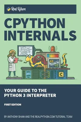 CPython Internals: Ghidul dvs. pentru interpretorul Python 3 - CPython Internals: Your Guide to the Python 3 Interpreter