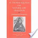 Sfântul Toma de Aquino și tradiția dreptului natural: Perspective contemporane - St. Thomas Aquinas and the Natural Law Tradition: Contemporary Perspectives