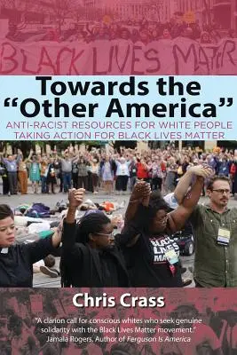 Towards the Other America: Resurse antirasiste pentru persoanele albe care iau măsuri pentru Black Lives Matter - Towards the Other America: Anti-Racist Resources for White People Taking Action for Black Lives Matter