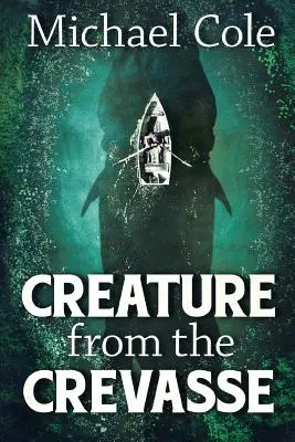 Creatura din crevasă - Creature From The Crevasse