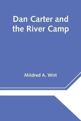 Dan Carter și tabăra de pe râu - Dan Carter and the River Camp
