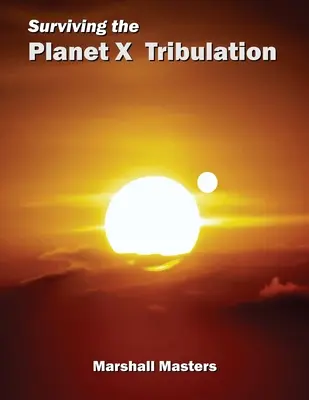 Supraviețuirea Tribulației Planetei X: Există putere în număr (Paperback) - Surviving the Planet X Tribulation: There Is Strength in Numbers (Paperback)