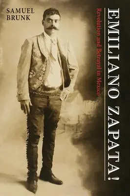 Emiliano Zapata! Revoluție și trădare în Mexic - Emiliano Zapata!: Revolution and Betrayal in Mexico