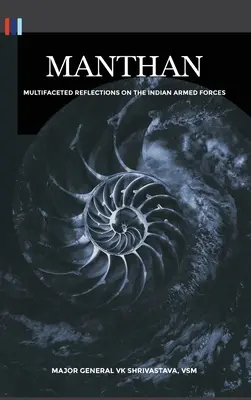 Manthan: Reflecții multifațetate asupra forțelor armate indiene - Manthan: Multifaceted Reflections on the Indian Armed Forces