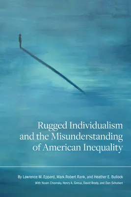Individualismul dur și înțelegerea greșită a inegalității americane - Rugged Individualism and the Misunderstanding of American Inequality