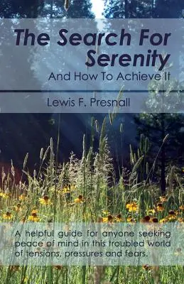 Căutarea seninătății și cum să o atingi - The Search for Serenity and How to Achieve It
