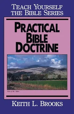 Doctrină biblică practică- Învață singur Biblia Serie - Practical Bible Doctrine- Teach Yourself the Bible Series