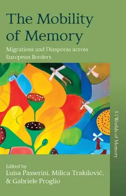 Mobilitatea memoriei: Migrații și diaspore dincolo de frontierele europene - The Mobility of Memory: Migrations and Diasporas Across European Borders