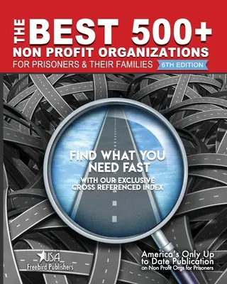 Cele mai bune 500+ organizații non-profit pentru deținuți și familiile lor: 6th Edition - The Best 500+ Non Profit Organizations for Prisoners and their Families: 6th Edition