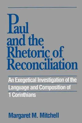 Pavel și retorica reconcilierii: O investigație exegetică - Paul and the Rhetoric of Reconciliation: An Exegetical Investigation