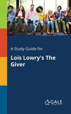 Un ghid de studiu pentru The Giver de Lois Lowry - A Study Guide for Lois Lowry's The Giver