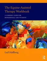 Caietul de lucru pentru terapia asistată de cai (The Equine-Assisted Therapy Workbook): Un ghid de învățare pentru profesioniști și studenți - The Equine-Assisted Therapy Workbook: A Learning Guide for Professionals and Students