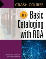 Curs rapid de catalogare de bază cu RDA - Crash Course in Basic Cataloging with RDA