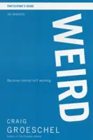 Ghidul participantului Ciudat: Pentru că normalul nu funcționează - Weird Participant's Guide: Because Normal Isn't Working
