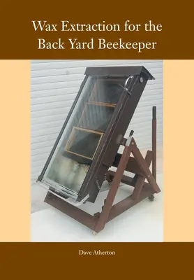 Extracția cerii pentru apicultorul din spatele curții - Wax Extraction for the Back Yard Beekeeper