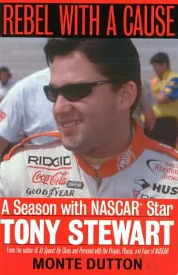 Rebel cu o cauză: Un sezon cu starul NASCAR Tony Stewart - Rebel with a Cause: A Season with NASCAR Star Tony Stewart